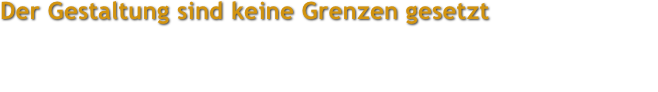 Der Gestaltung sind keine Grenzen gesetzt
Um optimale Ergebnisse zu erzielen, ist eine professionelle Arbeitsumgebung unabdingbar. Ein hochauflösender Drucker sowie aktuellste Grafik- und weitere Software gehören ebenso dazu wie ein effizienter, abgestimmter Workflow. Informieren Sie sich nachfolgend im Einzelnen.  
