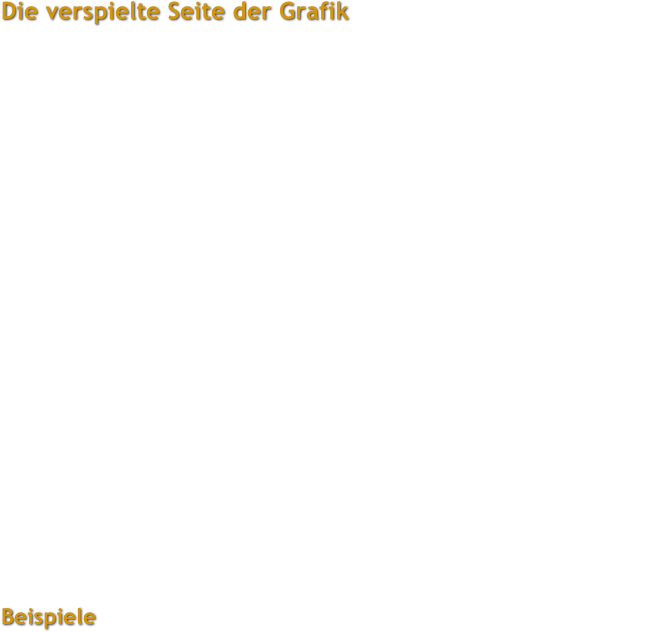 Die verspielte Seite der Grafik 
Neben meinem Angebot offeriere ich Ihnen auch Überraschendes. So kreiere ich für Sie z.B. ganz persönliche Festzeitungen für Geburtstage und viele andere Anlässe. Bestimmen Sie, was darin abgedruckt wird. Erleben Sie die Freude, eine ganz persönliche Zeitung in Händen zu halten!




















Beispiele


