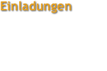 Einladungen
Kündigen Sie Ihr Fest mit ei-ner originellen Einladung an. Stimmen Sie Ihre Gäste auf den kommenden Anlass ein. Gefalzt mit Einlage & Couvert.  
